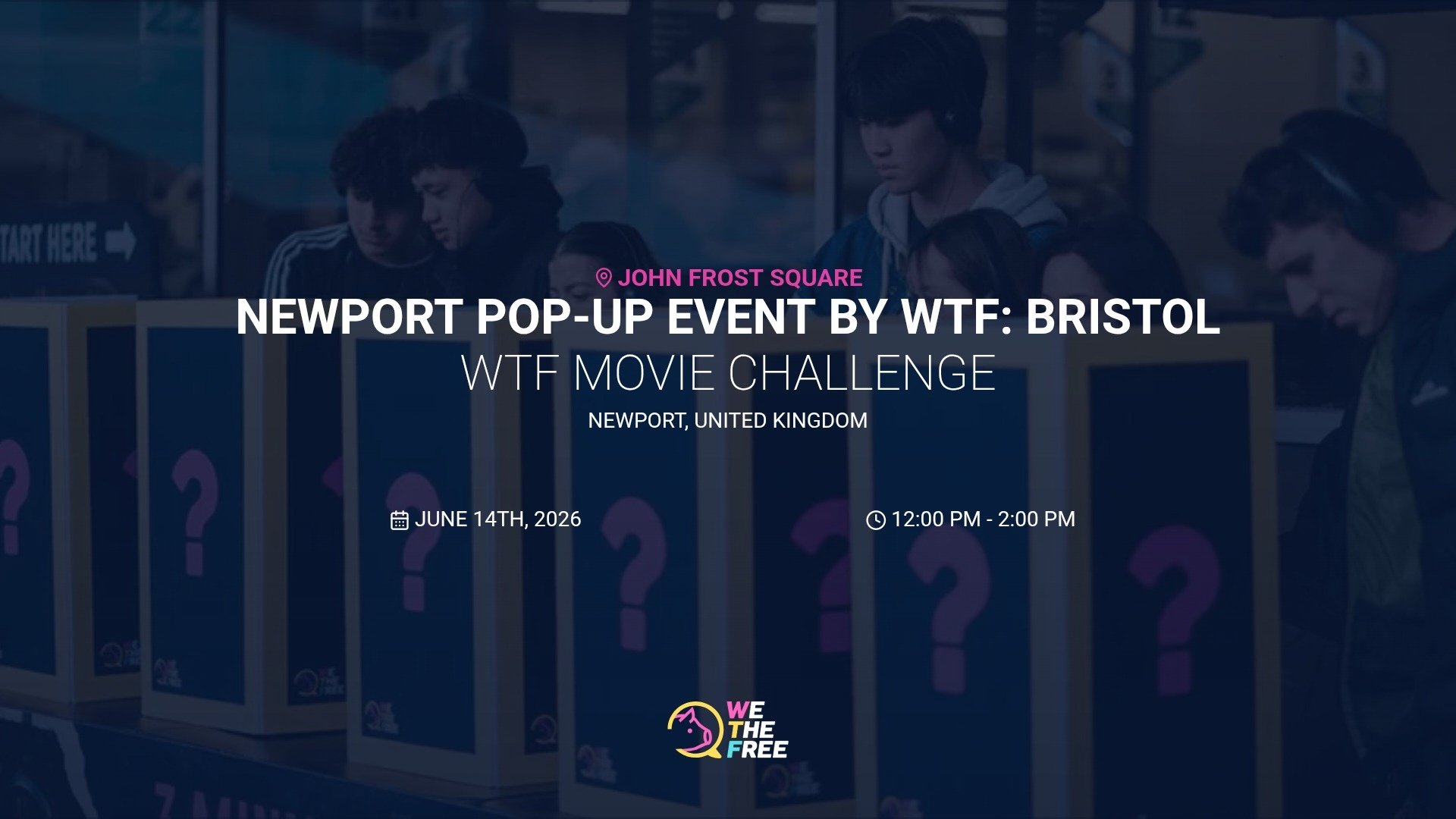 Newport Pop-Up by WTF: Bristol, England - WTF Movie Challenge, June 14th, 2026